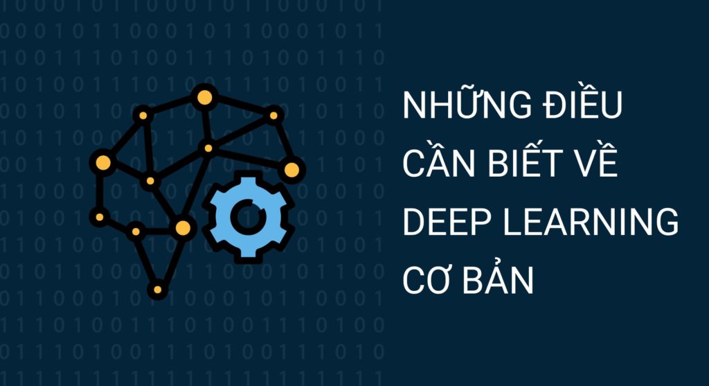 Những điều cần biết về deep learning cơ bản