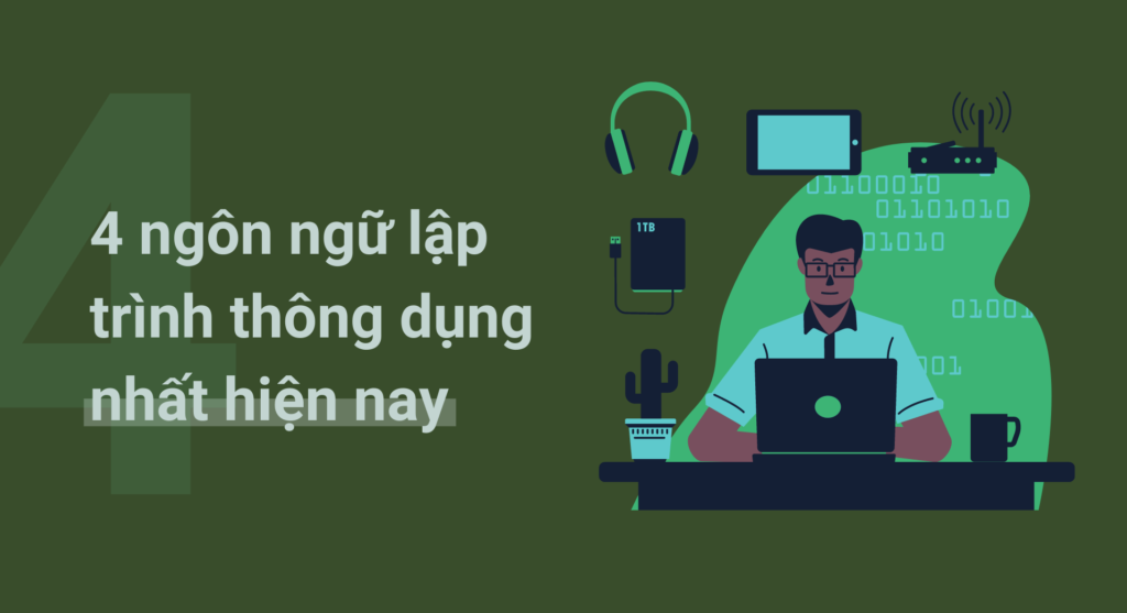 Top 4 ngôn ngữ lập trình thông dụng nhất hiện nay