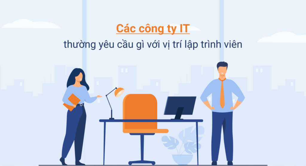 Các công ty IT thường yêu cầu gì với vị trí lập trình viên