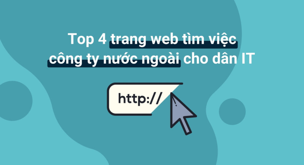 Top 4 trang web tìm việc công ty nước ngoài cho dân IT