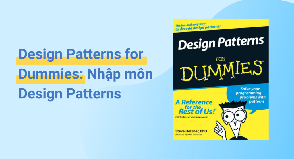 Design Patterns for Dummies: Nhập môn Design Patterns