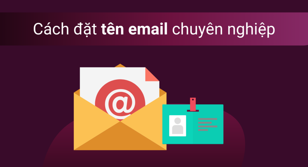 Cách đặt tên email chuyên nghiệp cho kỹ sư công nghệ
