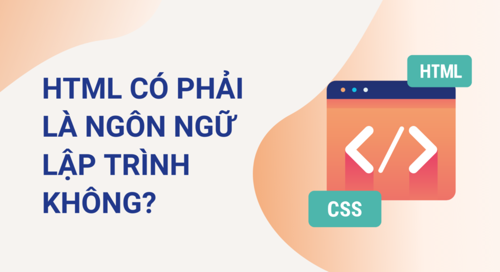 HTML có phải là ngôn ngữ lập trình không?