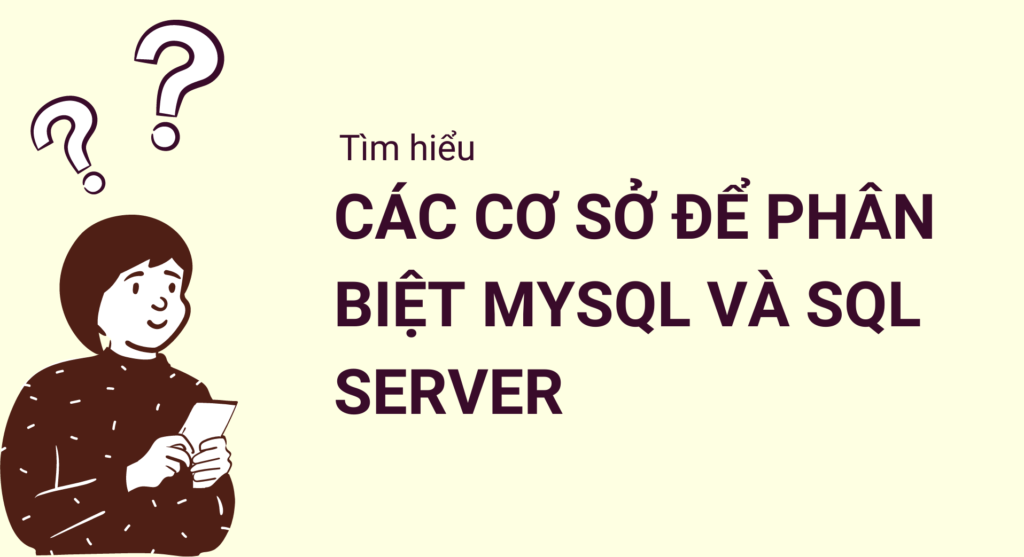 Các cơ sở để phân biệt MySQL và SQL Server