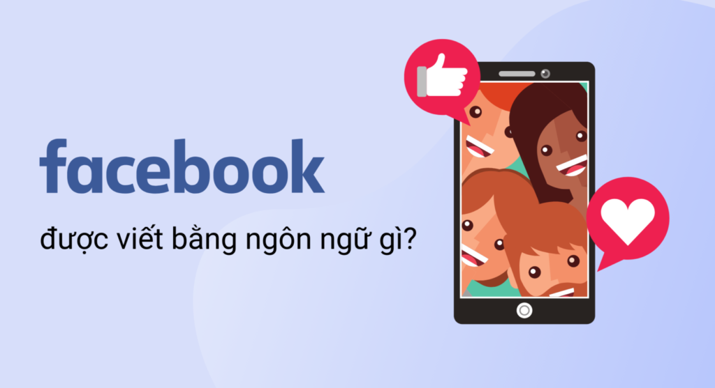 Facebook được viết bằng ngôn ngữ gì?