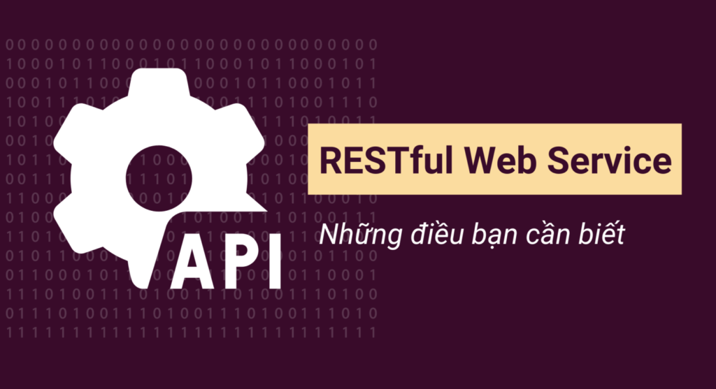 RESTful Web Service và những điều bạn cần biết về nó