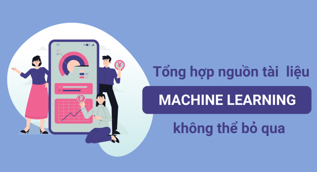 Tổng hợp nguồn tài liệu machine learning không thể bỏ qua