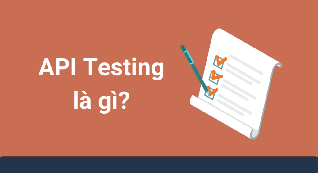 API Testing là gì? Những điều cần biết về API Testing