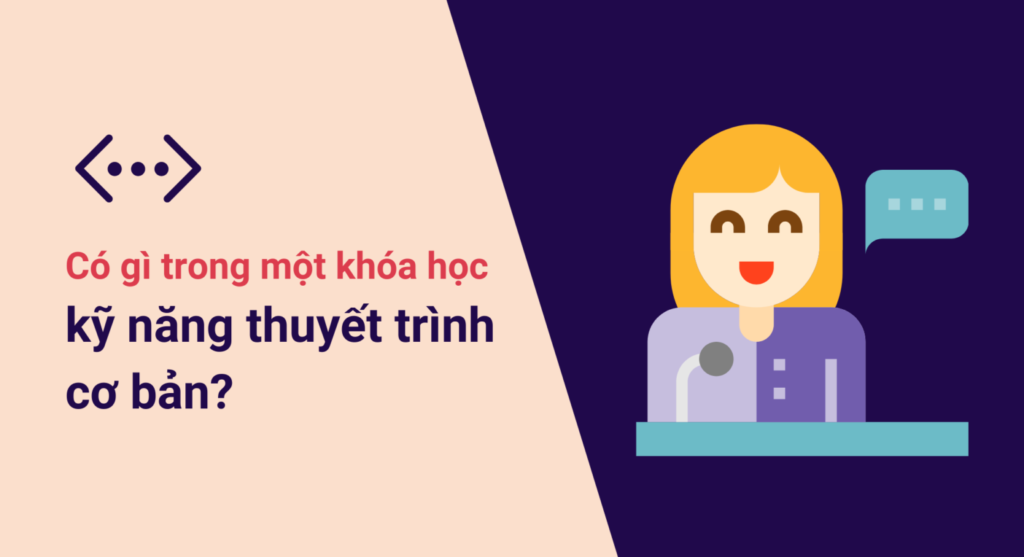 Có gì trong một khóa học kỹ năng thuyết trình cơ bản?