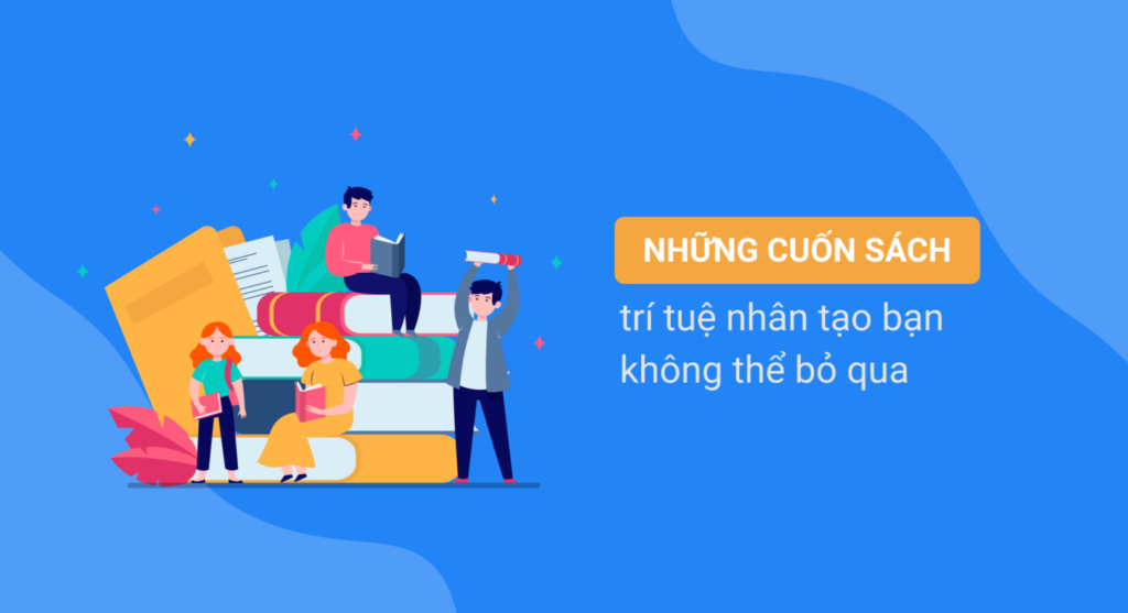 Những cuốn sách trí tuệ nhân tạo bạn không thể bỏ qua