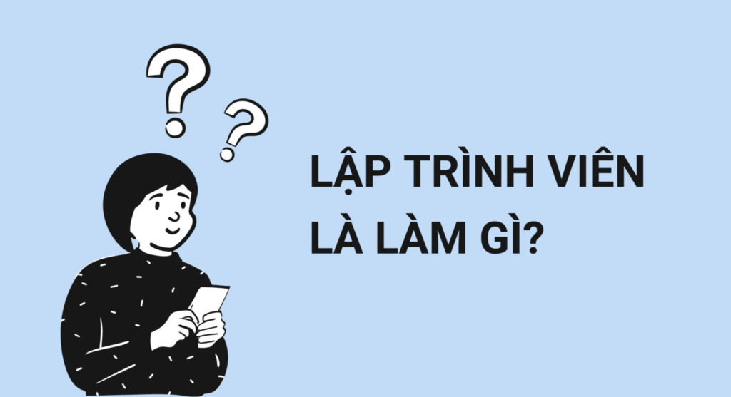 Công việc của lập trình viên là gì?