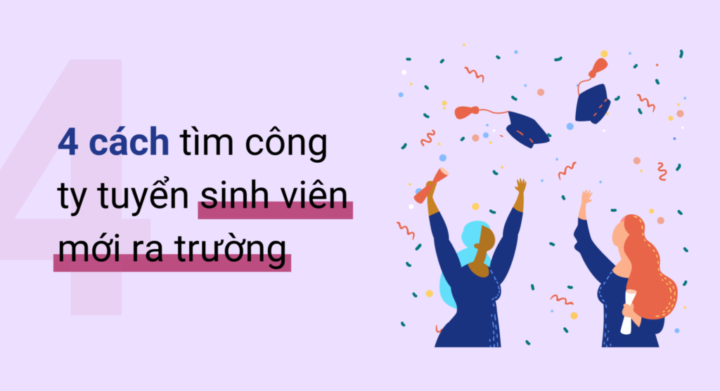 4 cách tìm các công ty tuyển dụng sinh viên mới ra trường