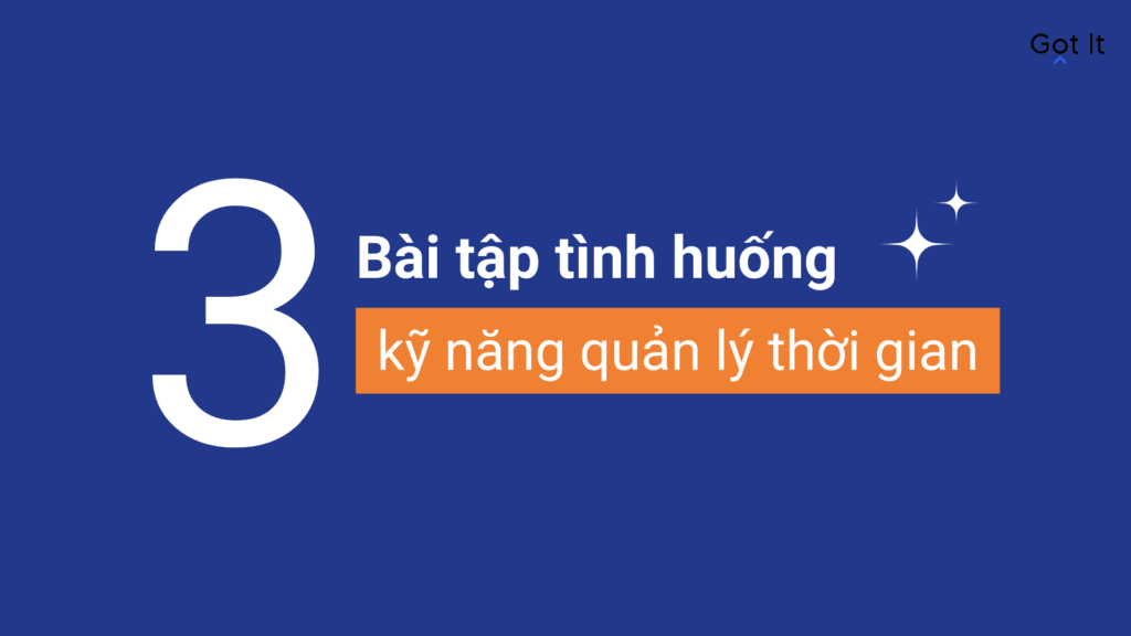 3 bài tập tình huống kỹ năng quản lý thời gian