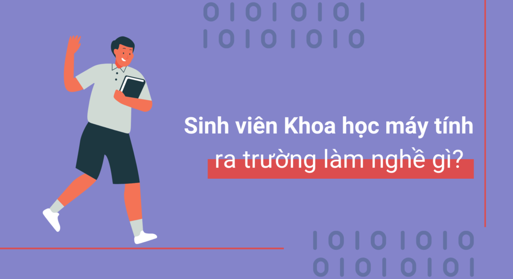 Sinh viên học khoa học máy tính ra làm nghề gì?