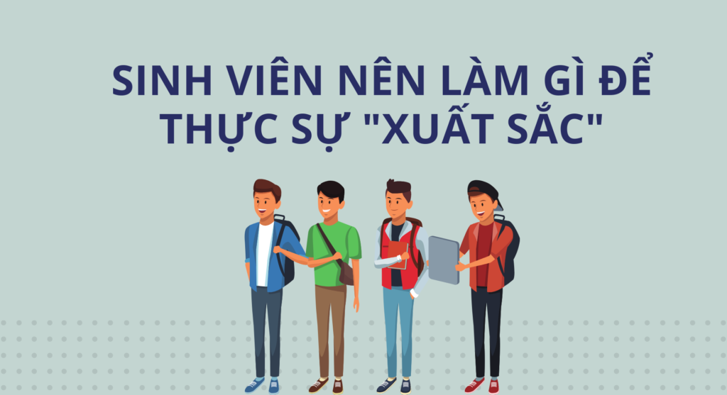 Sinh viên nên làm gì để thực sự “xuất sắc”?