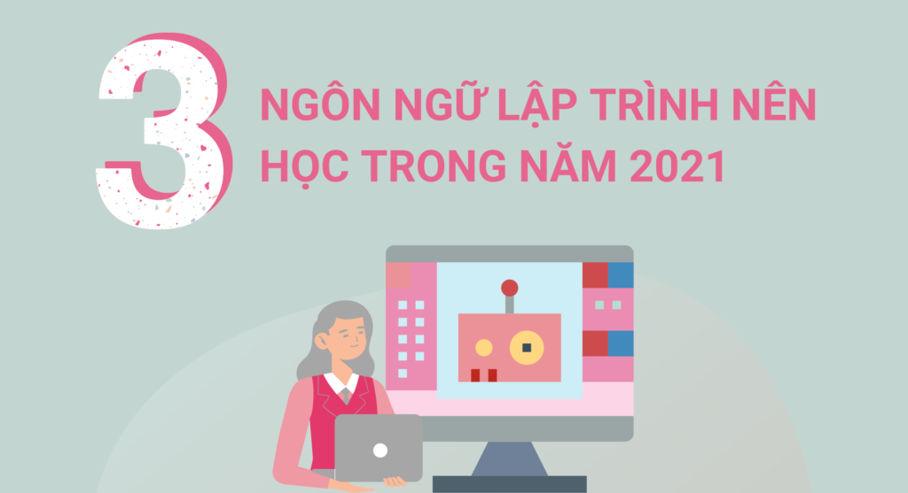 Top 3 các ngôn ngữ lập trình nên học trong năm 2021