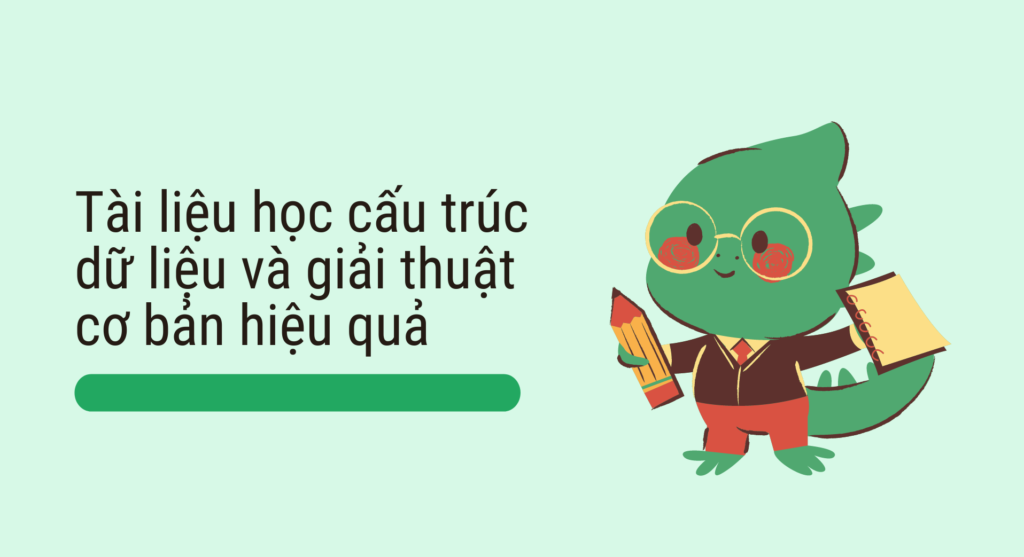 Tài liệu học cấu trúc dữ liệu và giải thuật cơ bản