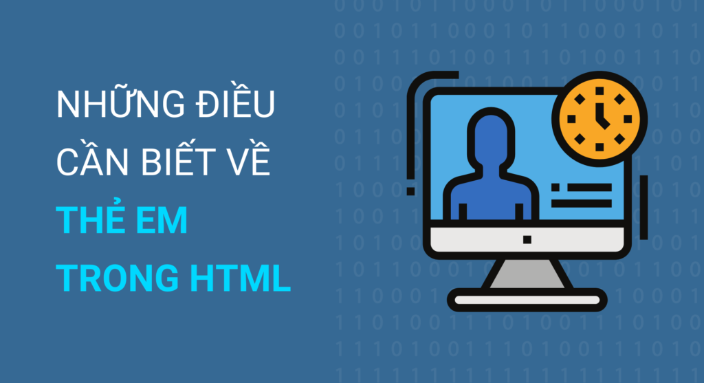 Những điều cần biết về thẻ em trong HTML