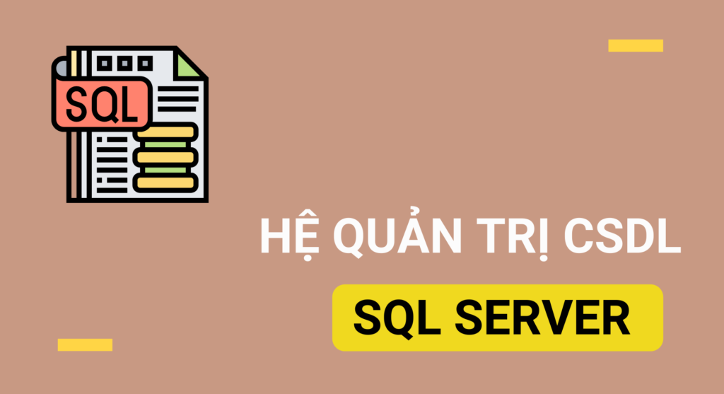 Hệ quản trị cơ sở dữ liệu SQL Server là gì?