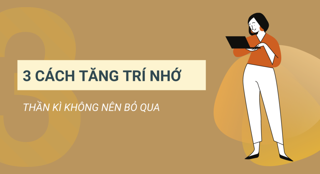 3 cách tăng trí nhớ thần kỳ không nên bỏ qua