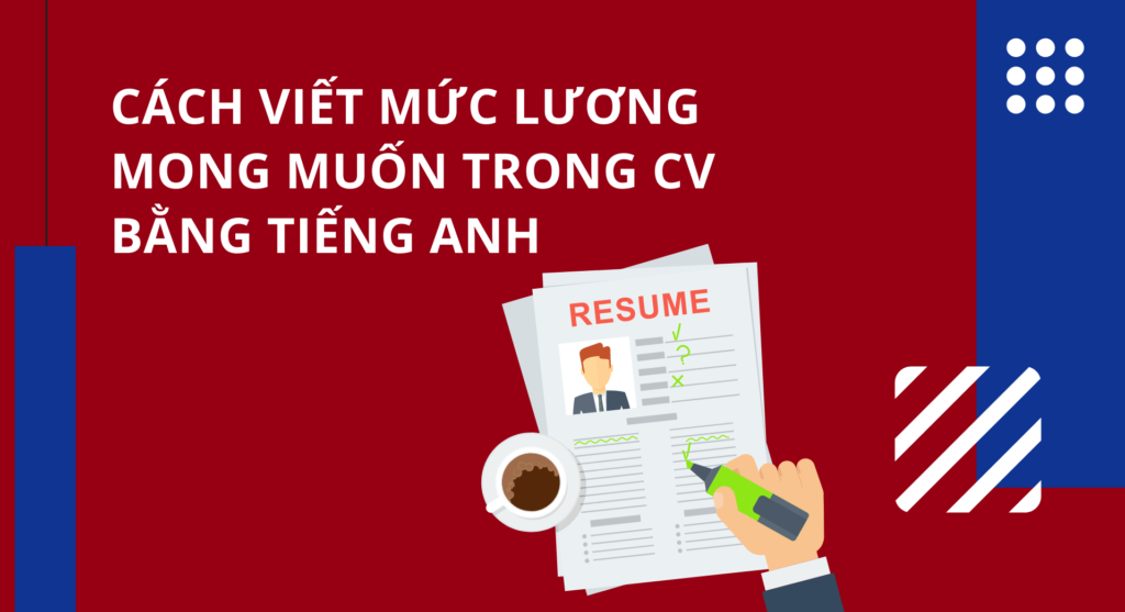Cách viết mức lương mong muốn trong CV bằng Tiếng Anh