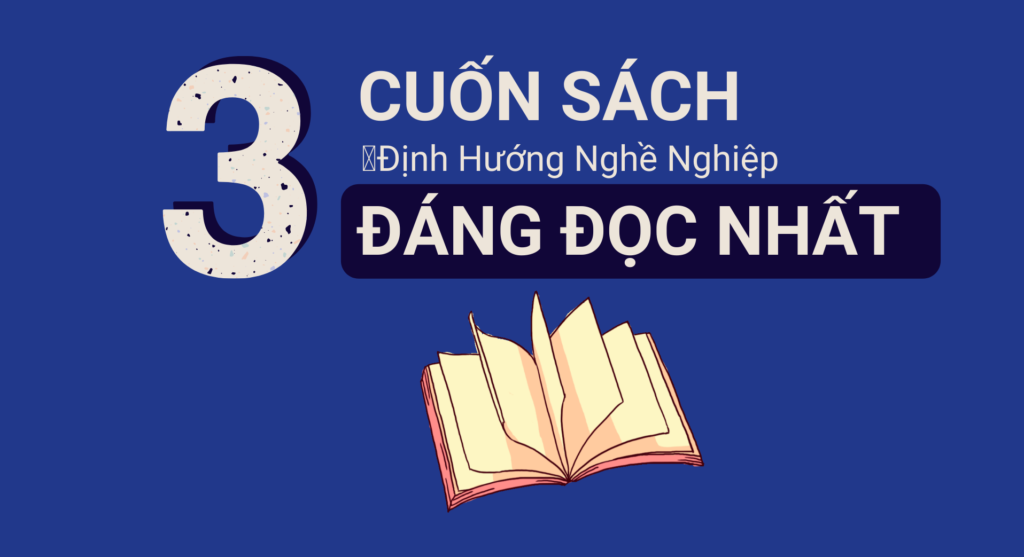 3 cuốn sách định hướng nghề nghiệp đáng đọc nhất 2021