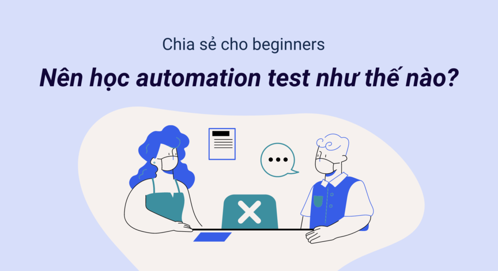 Nên học automation test như thế nào cho người mới bắt đầu?