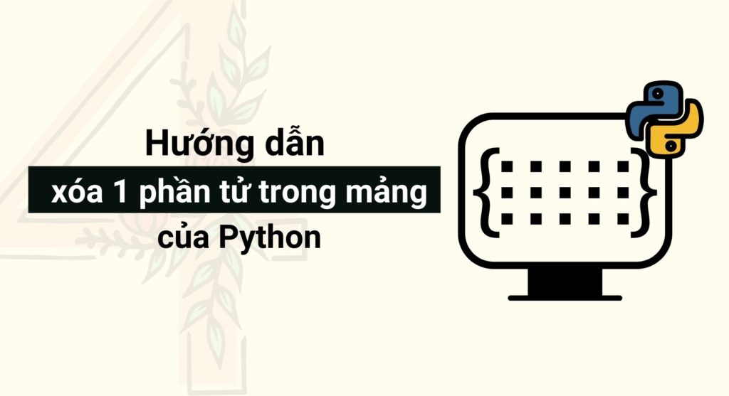 Hướng dẫn xóa 1 phần tử trong mảng của Python