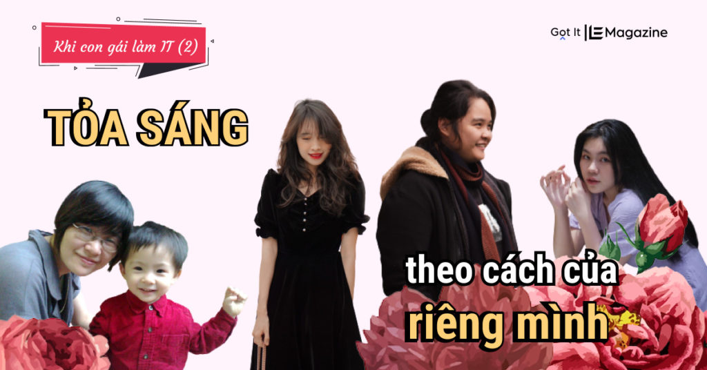 Khi con gái làm IT (2): Tỏa sáng theo cách của riêng mình