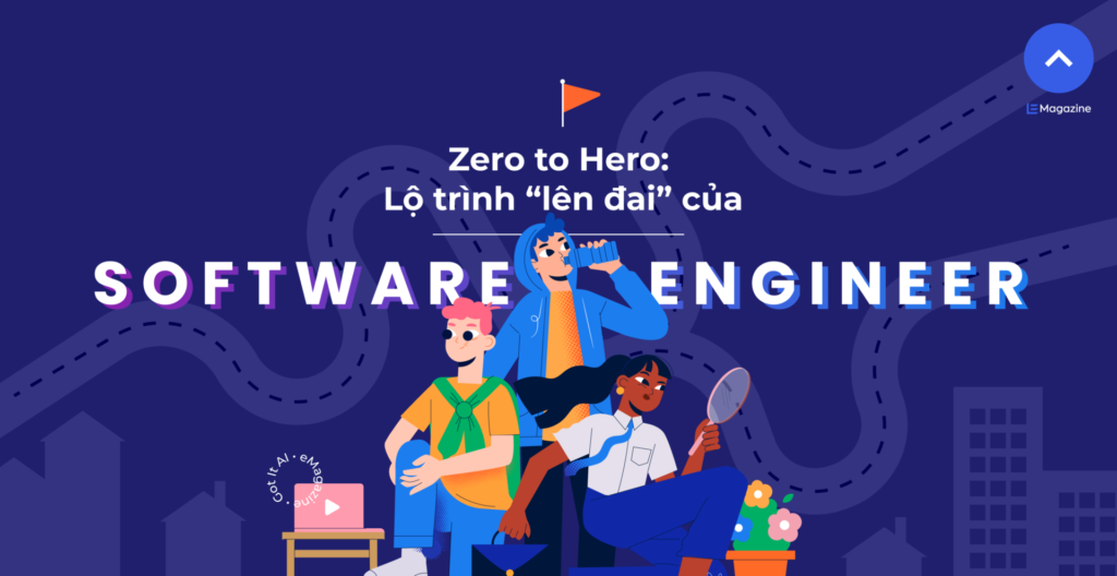 Software Engineer Zero to Hero – Lộ trình “lên đai” của Kỹ sư Phần mềm