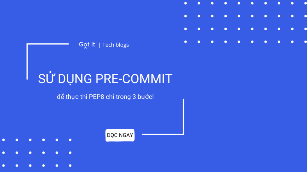 Sử dụng pre-commit để thực thi PEP8 chỉ trong 3 bước