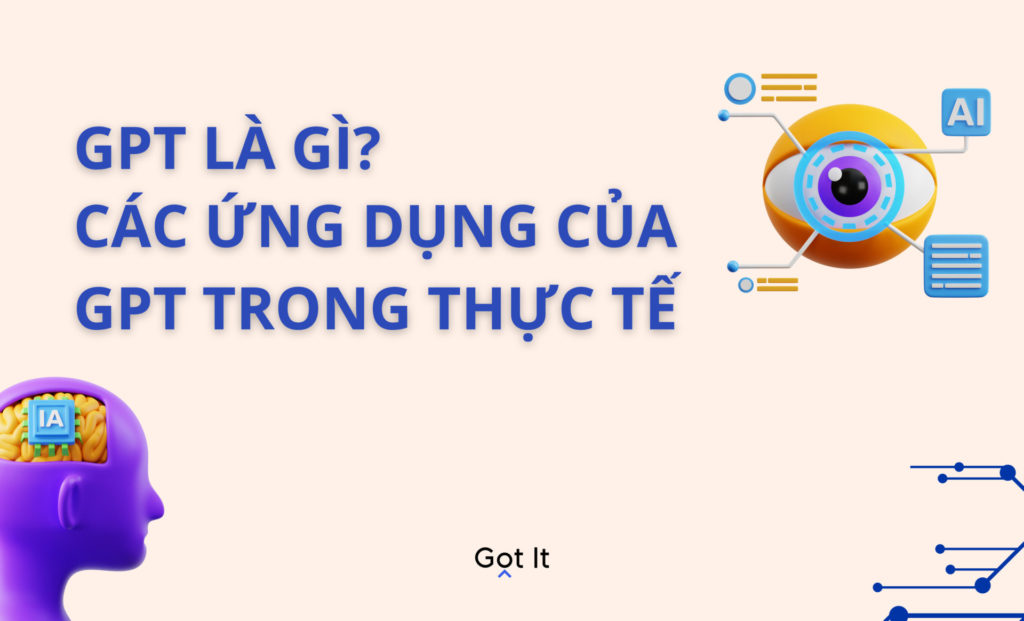 GPT là gì? Các ứng dụng của GPT trong thực tế