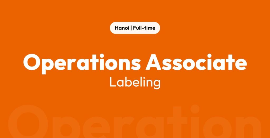 Operations Associate (Labeling) Blog Got It Vietnam