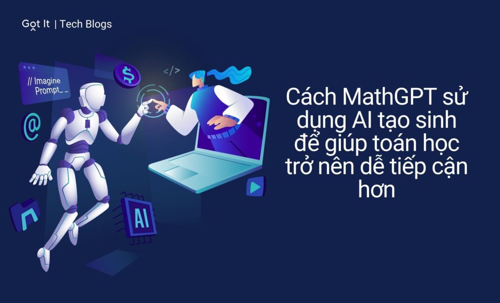 Cách MathGPT Sử Dụng AI Tạo Sinh Để Giúp Toán Học Trở Nên Dễ Tiếp Cận Hơn Với Mọi Người